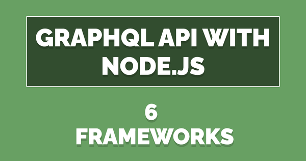 Boost Your API Development: 6 Open-source Node.js Frameworks for GraphQL