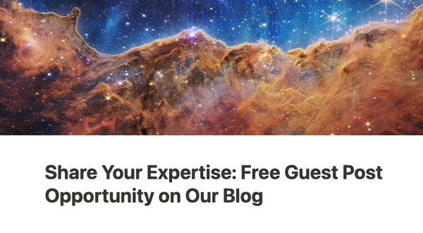 Share Your Expertise: Free Guest Post Opportunity on Our Blog