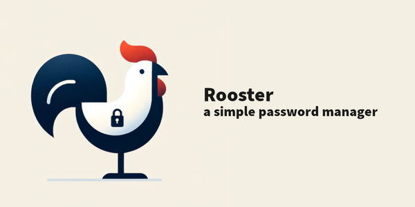 Rooster - Free Simple Password Manager Written in Rust with 1Password Support - Works Windows, Linux and macOS