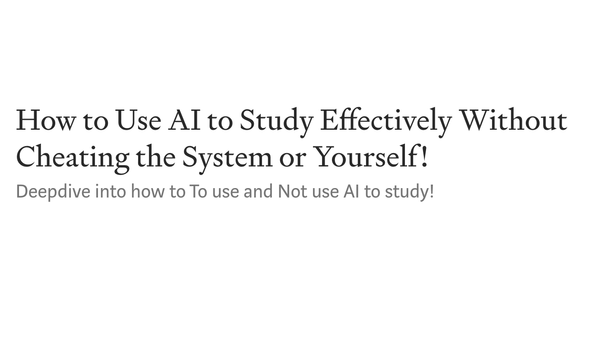 How to Use AI to Study Effectively Without Cheating the System or Yourself!