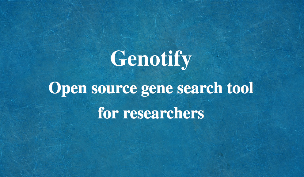 Genotify: An open source gene search tool for researchers